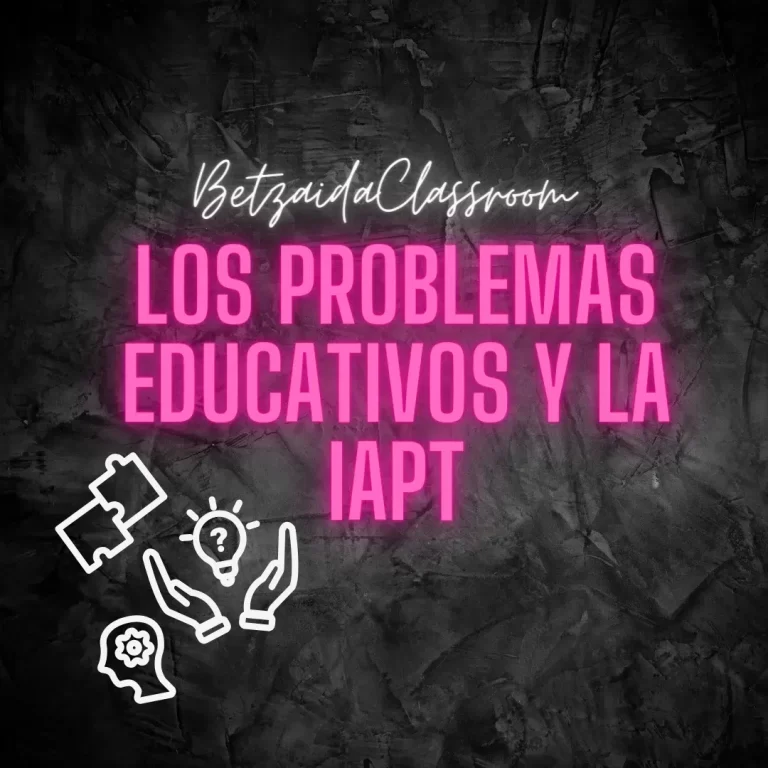 los problemas educativos y la IAPT