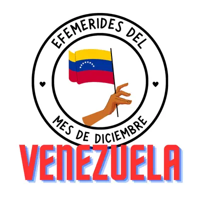 Efemérides del Mes de Diciembre en Venezuela
