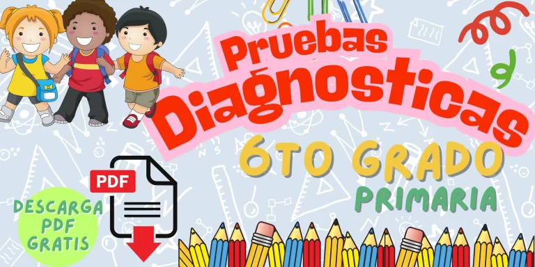Pruebas Diagnósticas para 6to grado de Primaria